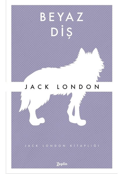 Beyaz Diş - Jack London