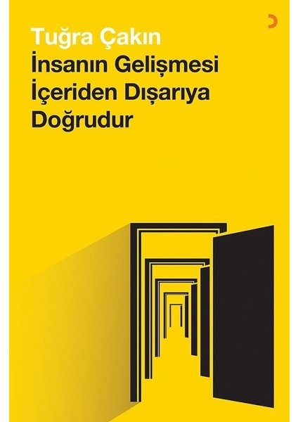 İnsanın Gelişmesi İçeriden Dışarıya Doğrudur - Tuğra Çakın