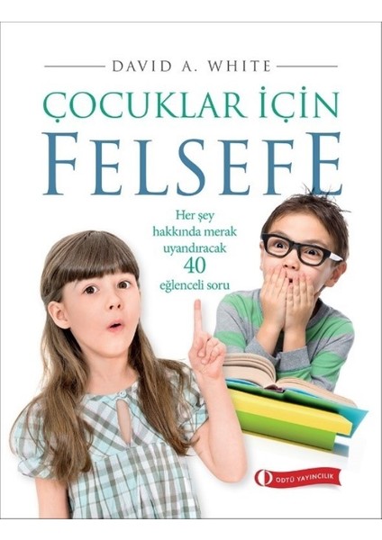 Çocuklar İçin Felsefe - David A. White