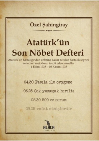 Atatürk’ün Son Nöbet Defteri - Özel Şahingiray