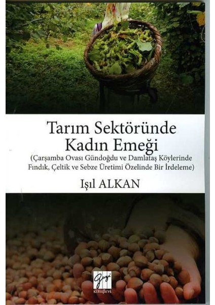 Tarım Sektöründe Kadın Emeği - Işıl Alkan