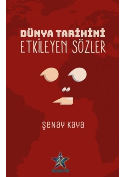 Dünya Tarihini Etkileyen Sözler - Şenay Kaya