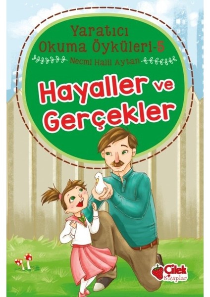 Hayaller Ve Gerçekler:Yaratıcı Okuma Öyküleri 5 - Necmi Halil Aytan