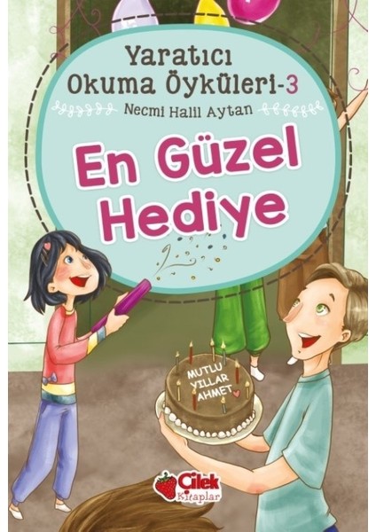 En Güzel Hediye:Yaratıcı Okuma Öyküleri 3 - Necmi Halil Aytan