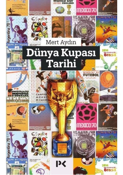 Dünya Kupası Tarihi - Mert Aydın