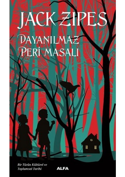 Dayanılmaz Peri Masalı - Jack Zipes