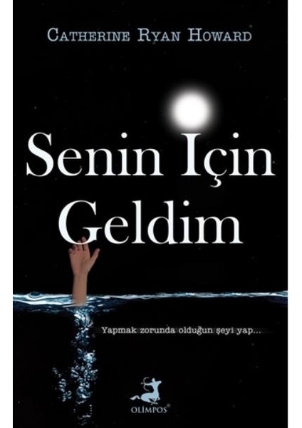 Senin İçin Geldim - Catherine Ryan Howard