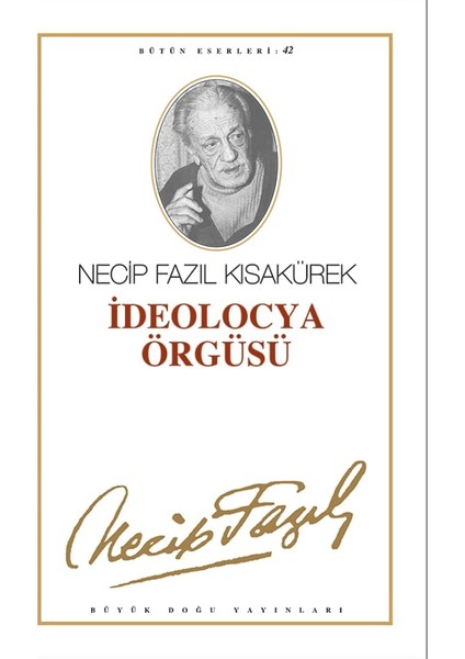 İdeolocya Örgüsü - Bütün Eserleri 42 - Necip Fazıl Kısakürek