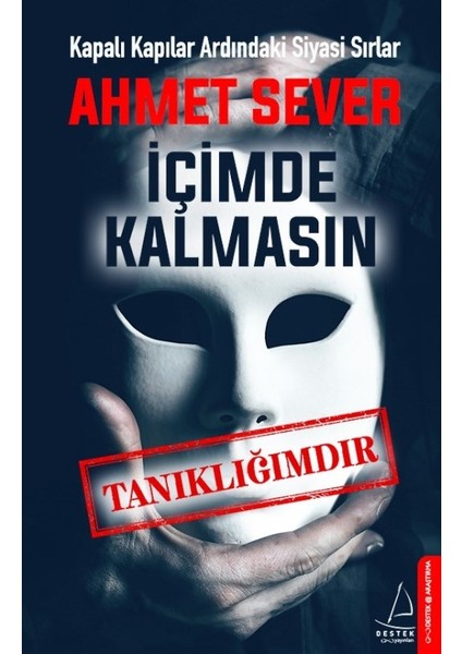 İçimde Kalmasın Tanıklığımdır - Ahmet Sever