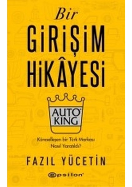 Bir Girişim Hikayesiauto King - Fazıl Yücetin