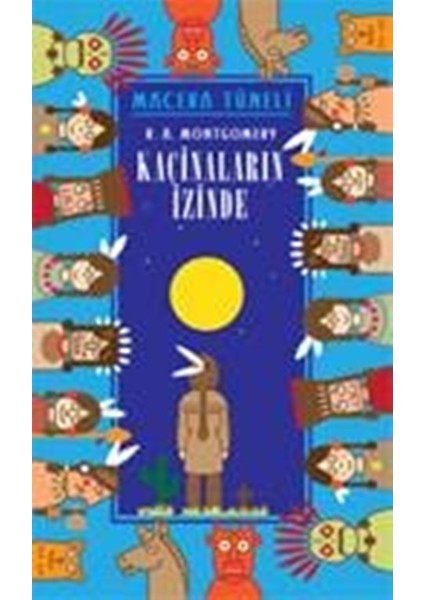 Macera Tüneli Kaçinaların İzinde - R. A. Montgomery