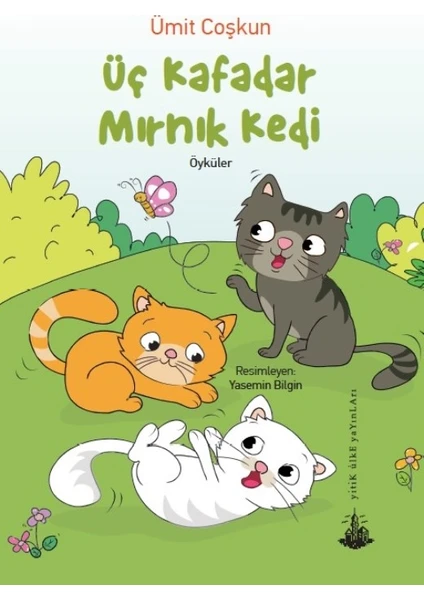 Üç Kafadar Mırnık Kedi - Ümit Coşkun