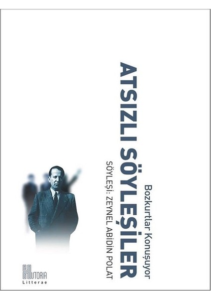 Atsızlı Söyleşiler Bozkurtlar Konuşuyor - Zeynel Abidin Polat