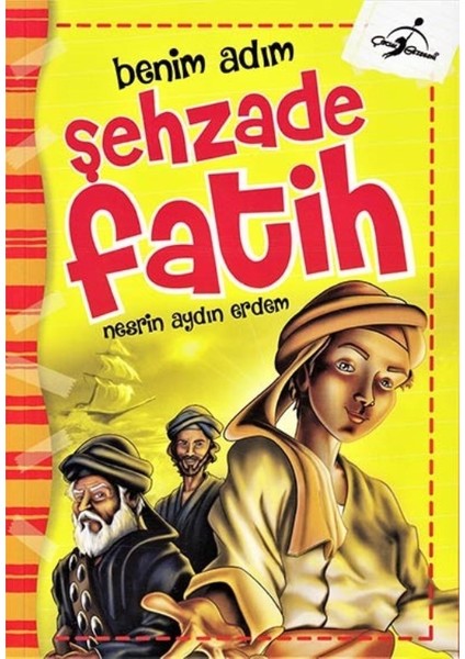 Benim Adım Şehzade Fatih - Nesrin Aydın Erdem