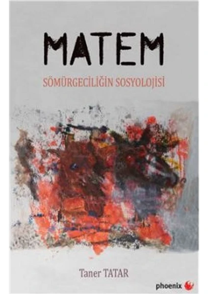 Matem:Sömürgeciliğin Sosyolojisi - Taner Tatar