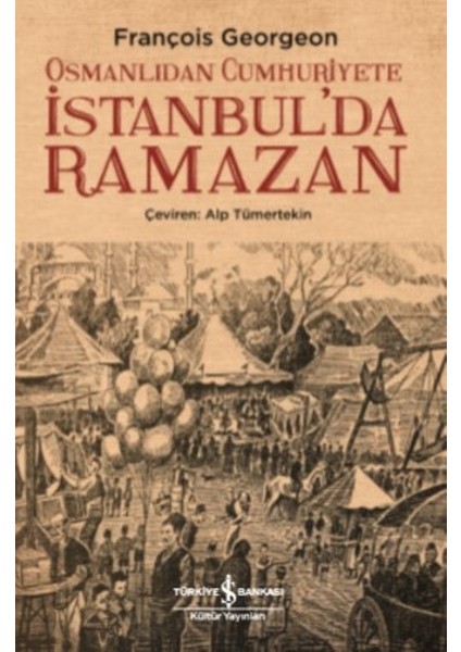 Osmanlıdan Cumhuriyete İstanbul’da Ramazan - François Georgeon