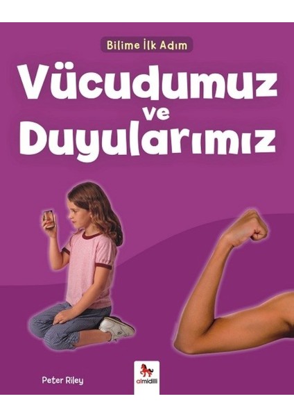 Bilime İlk Adım Vücudumuz Ve Duyularımız - Peter Riley