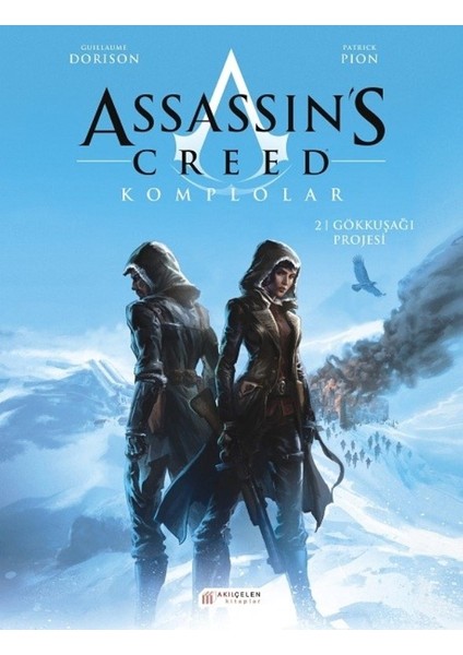 Assassin’s Creed Komplolar:1. Cilt Gökkuşağı Projesi - Guillaume Dorison