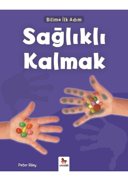 Bilime İlk Adım Sağlıklı Kalmak - Peter Riley
