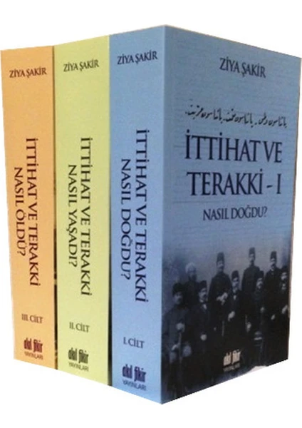 İttihat ve Terakki Nasıl Doğdu, Nasıl Yaşadı,Nasıl Öldü? - Ziya Şakir