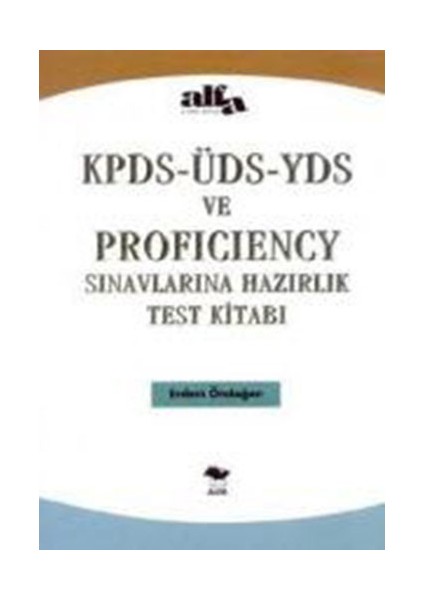 Kpds Üds Yds Ve Proficiency Sınavlarına Hazırlık Test Kitabı - Erdem Öndoğan