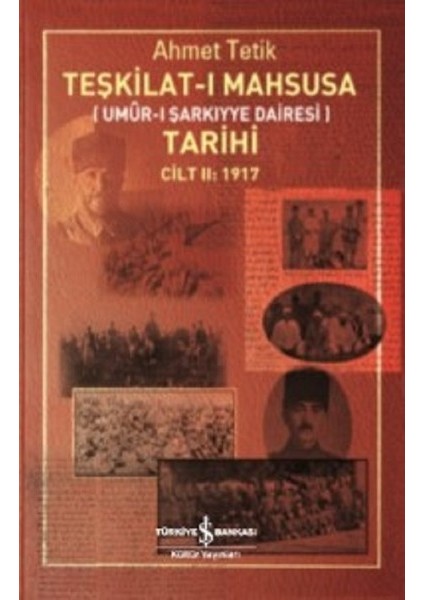 Teşkilat-I Mahsusa Tarihi Cilt 2-1917 - Ahmet Tetik