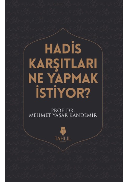 Hadis Karşıtları Ne Yapmak İstiyor? - Mehmet Yaşar Kandemir