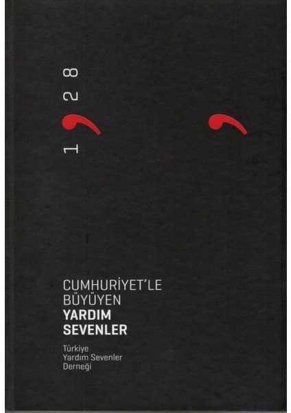 Cumhuriyet'Le Büyüyen Yardım Sevenler(Ciltli)