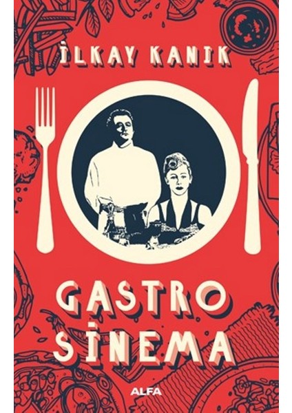 Gastro Sinema - İlkay Kanık