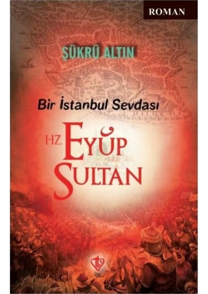 Bir İstanbul Sevdası “Hz. Eyüp Sultan” - Şükrü Altın