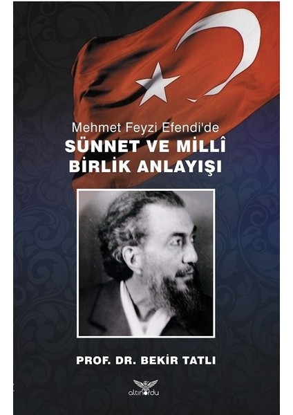 Mehmet Feyzi Efendi’de Sünnet Ve Milli Birlik Anlayışı - Bekir Tatlı