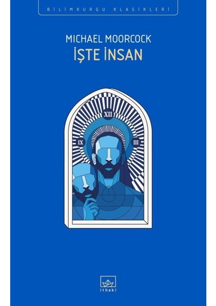 İşte İnsan - Michael Moorcock