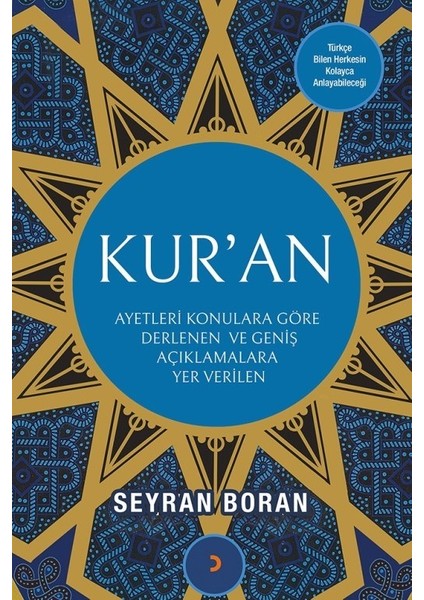 Ayetleri Konulara Göre Derlenen Ve Geniş Açıklamalara Yer Verilen Kur’an - Seyran Boran