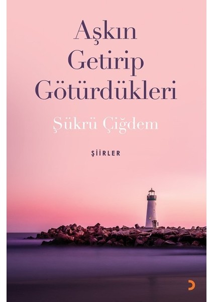 Aşkın Getirip Götürdükleri - Şükrü Çiğdem