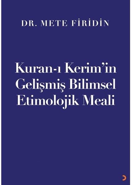 Kuranı Kerim’İn Gelişmiş Bilimsel Etimolojik Meali - Mete Firidin