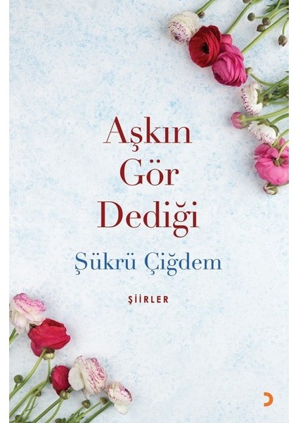 Aşkın Gör Dediği - Şükrü Çiğdem