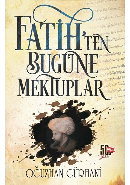 Fatih'Ten Bugüne Mektuplar - Oğuzhan Gürhani