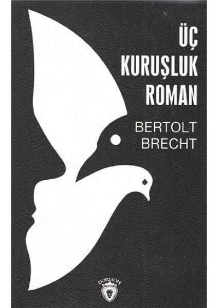 Üç Kuruşluk Roman - Bertolt Brecht