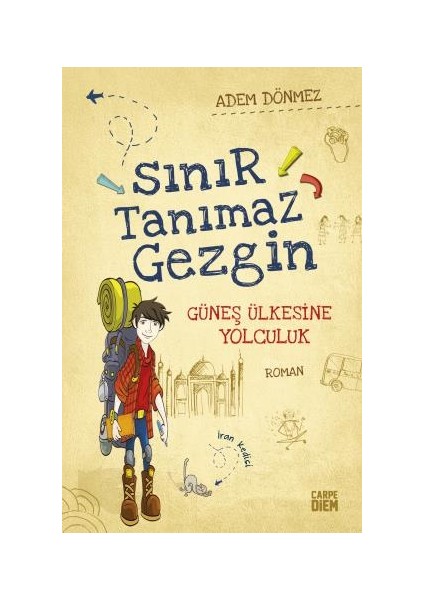 Güneş Ülkesine Yolculuk (Sınır Tanımaz Gezgin) - Adem Dönmez