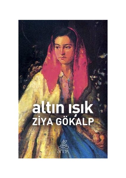 Altın Işık ( Dünya Klasikleri) - Ziya Gökalp