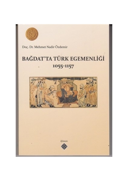 Bağdat’ta Türk Egemenliği 1055-1157