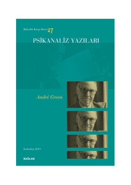 Psikanaliz Yazıları 27 - Andre Green