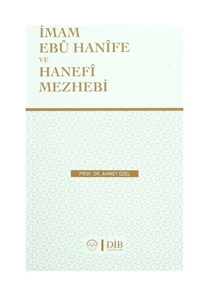 İmam Ebu Hanife Ve Hanefi Mezhebi