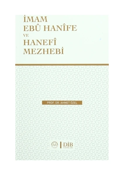 İmam Ebu Hanife Ve Hanefi Mezhebi