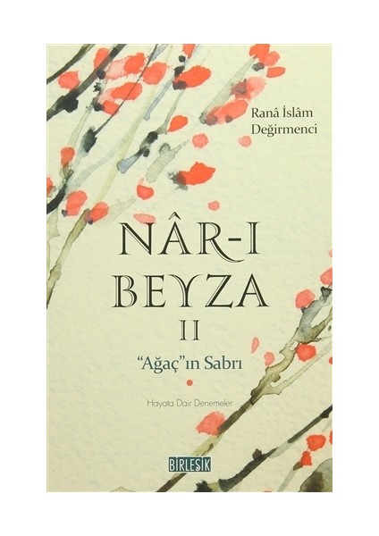 Nar-ı Beyza 2 / Ağaç'ın Sabrı