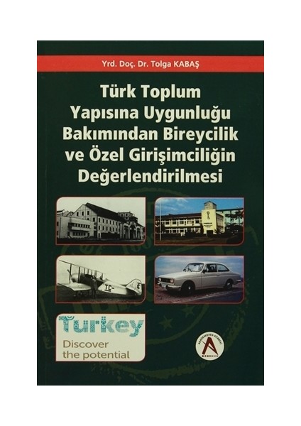 Türk Toplum Yapısına Uygunluğu Bakımından Bireycilik ve Özel Girişimciliğin Değerlendirilmesi