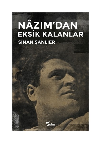 Nazım'dan Eksik Kalanlar