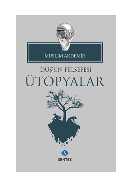 Düş'ün Felsefesi Ütopyalar