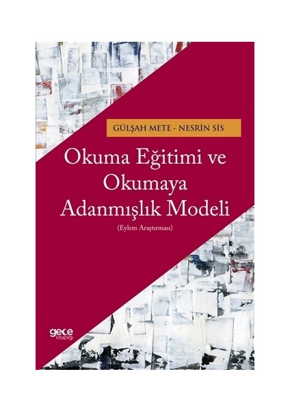 Okuma Eğitimi ve Okumaya Adanmışlık Modeli