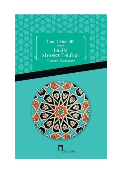 İbnu'l Mukaffa - İslam Siyaset Üslübu